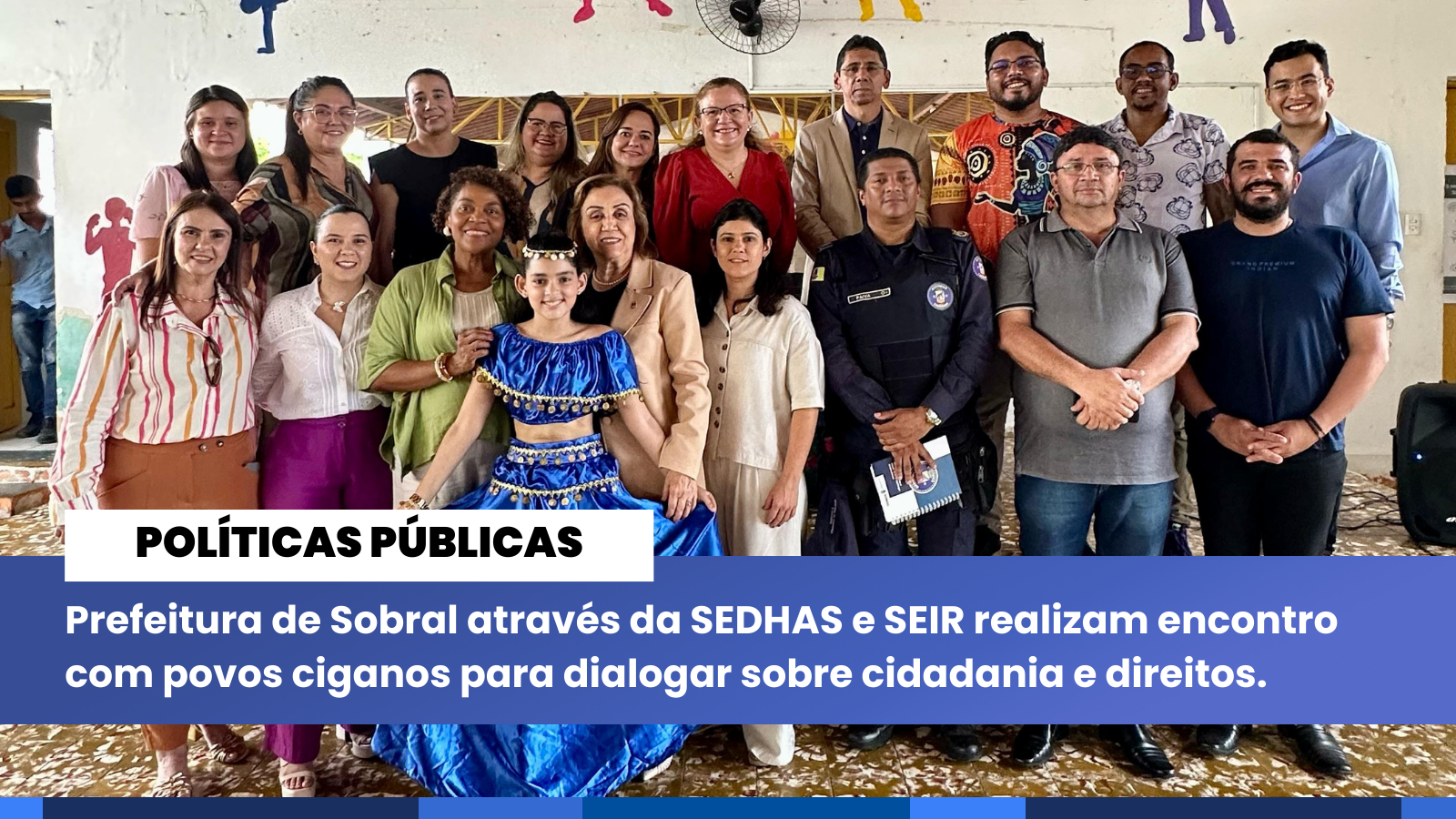 Prefeitura de Sobral através da SEDHAS e SEIR realizam encontro com povos cig...