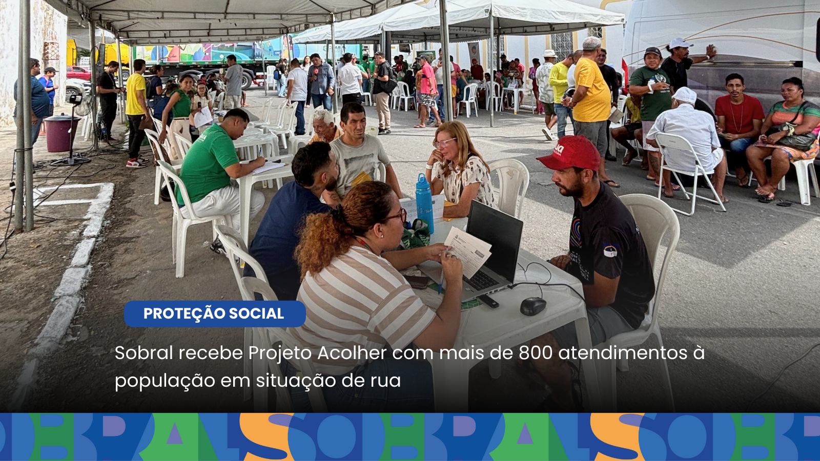 Sobral recebe Projeto Acolher com mais de 800 atendimentos à população em sit...