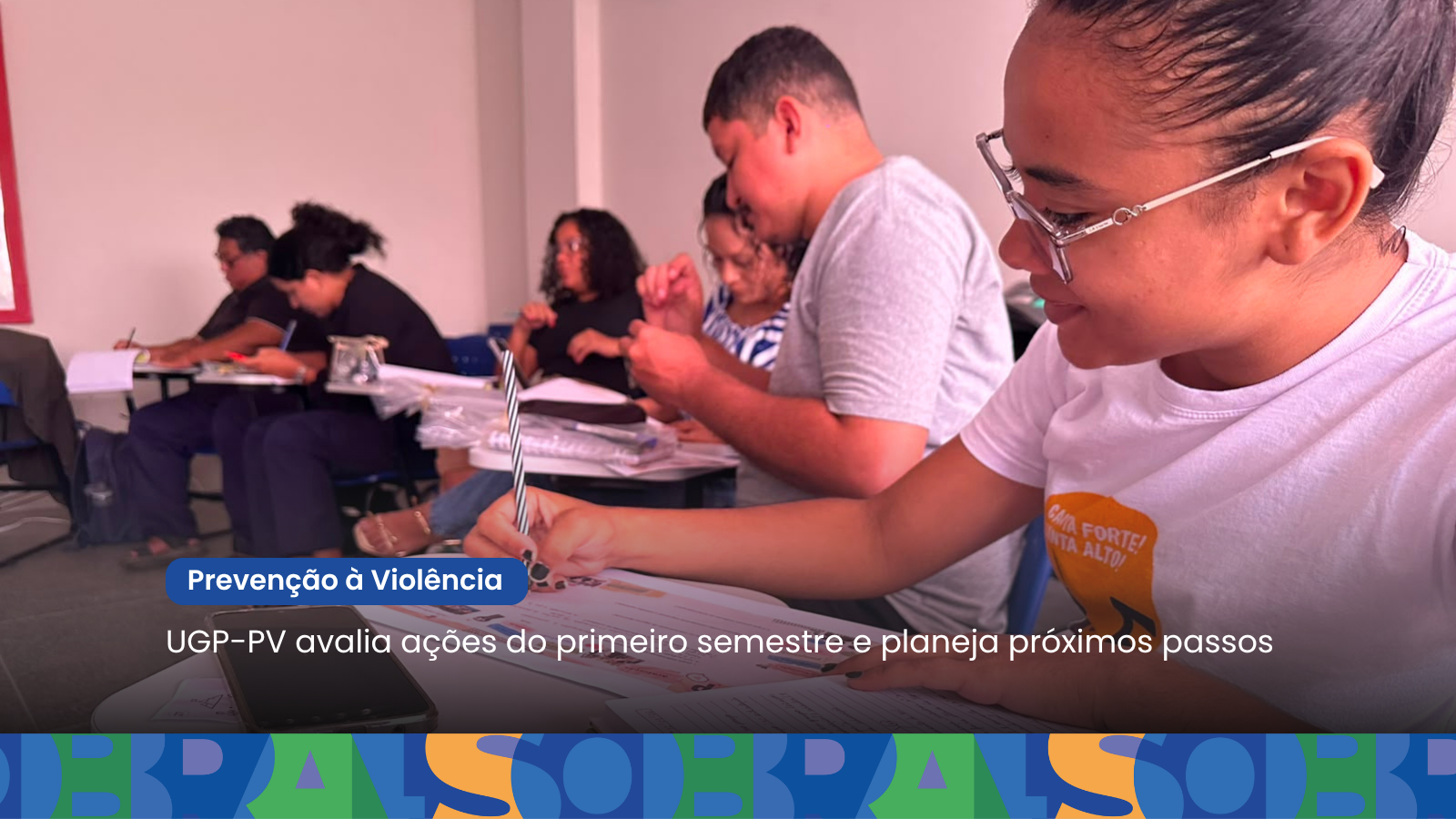 UGP-PV realiza avaliação das ações desenvolvidas no primeiro semestre de 2026